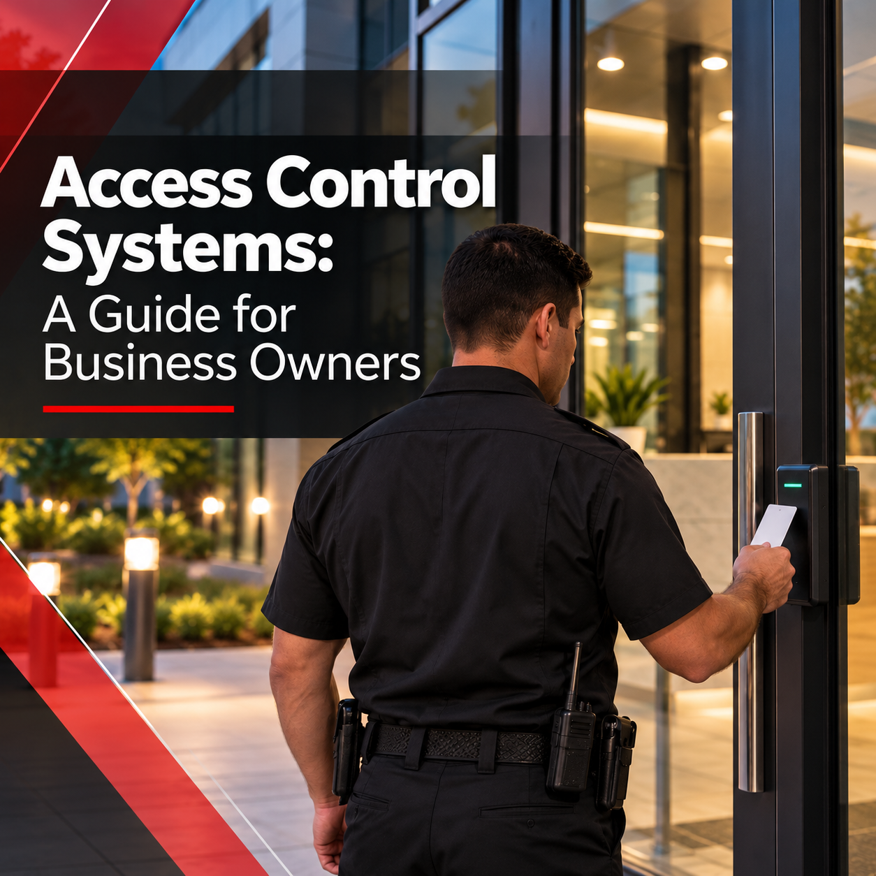 Security guard using a keycard access control system at a modern business entrance, with an informational overlay reading “Access Control Systems: A Guide for Business Owners.”